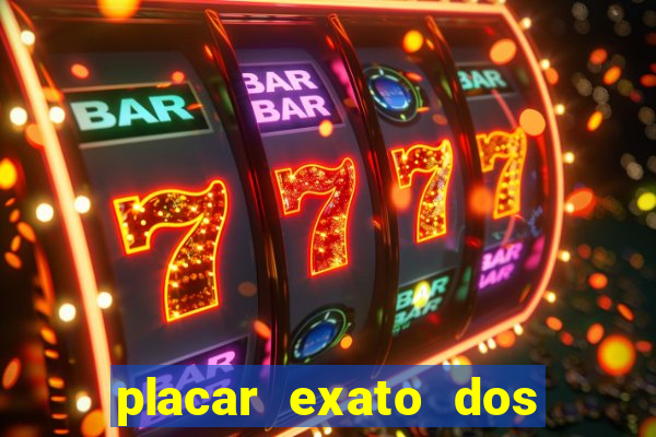 placar exato dos jogos de hoje